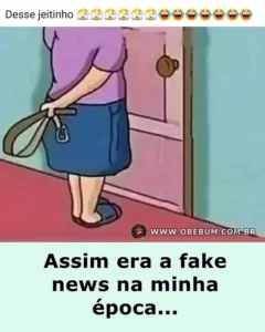 Assim era a fake news na minha época...