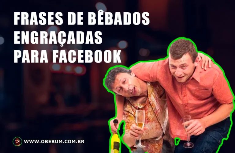 Frases de bêbados engraçadas para facebook